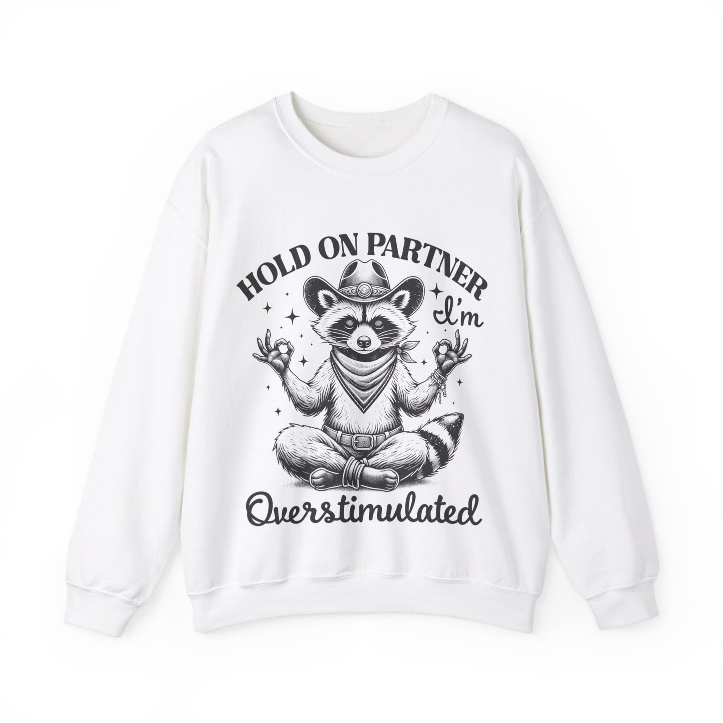 Hold On Partner I'm Overstimulated - Crewneck Sweatshirt