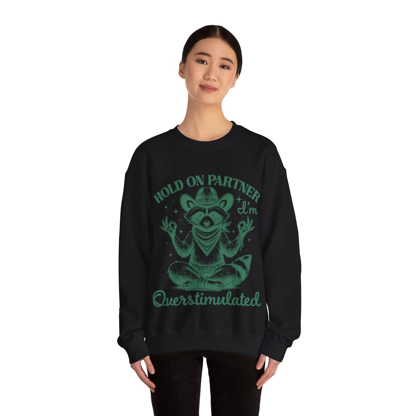 Hold On Partner I'm Overstimulated - Crewneck Sweatshirt