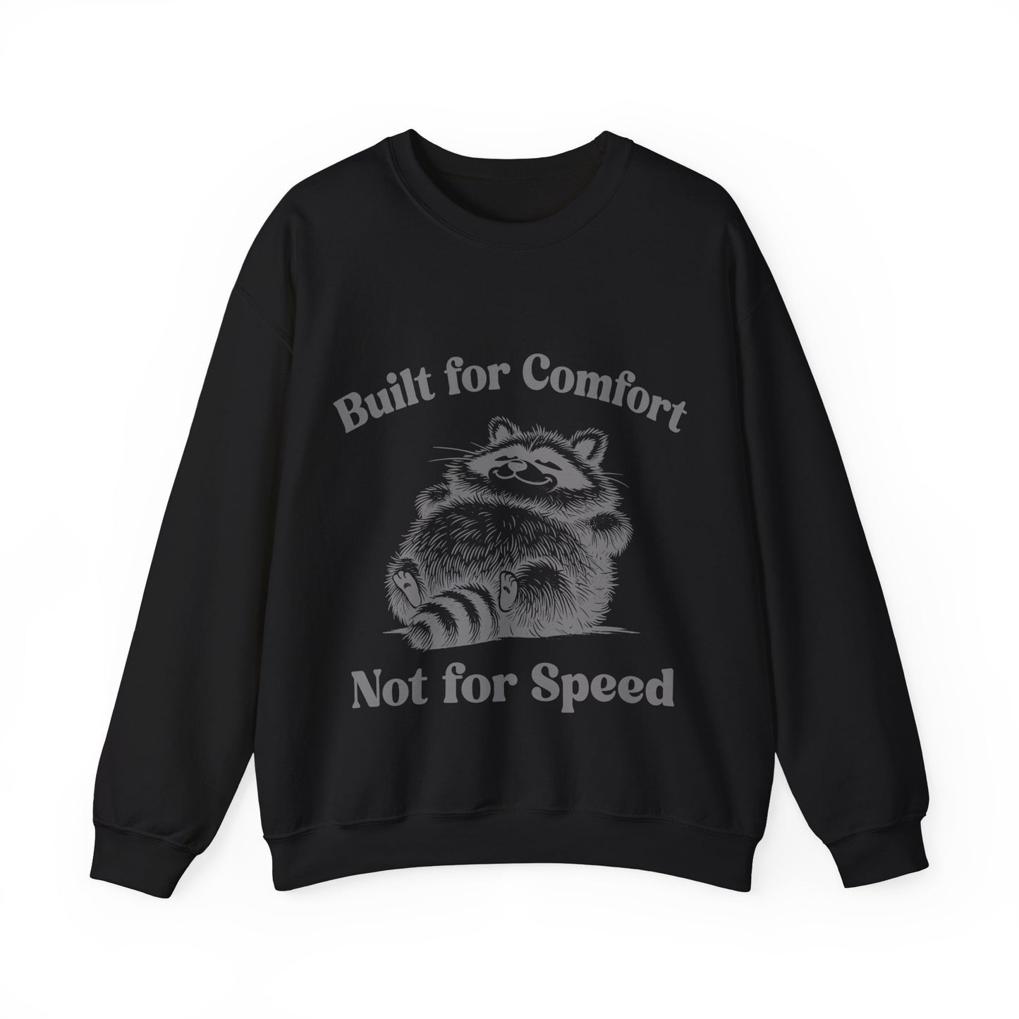 Built for Comfort, Not for Speed - Crewneck Sweatshirt