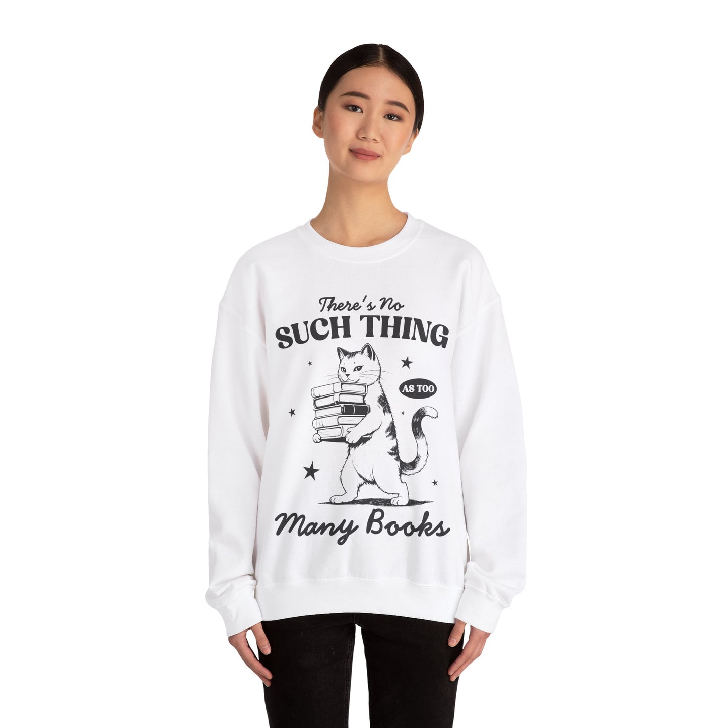 There's No Such Thing As Too Many Books - Crewneck Sweatshirt