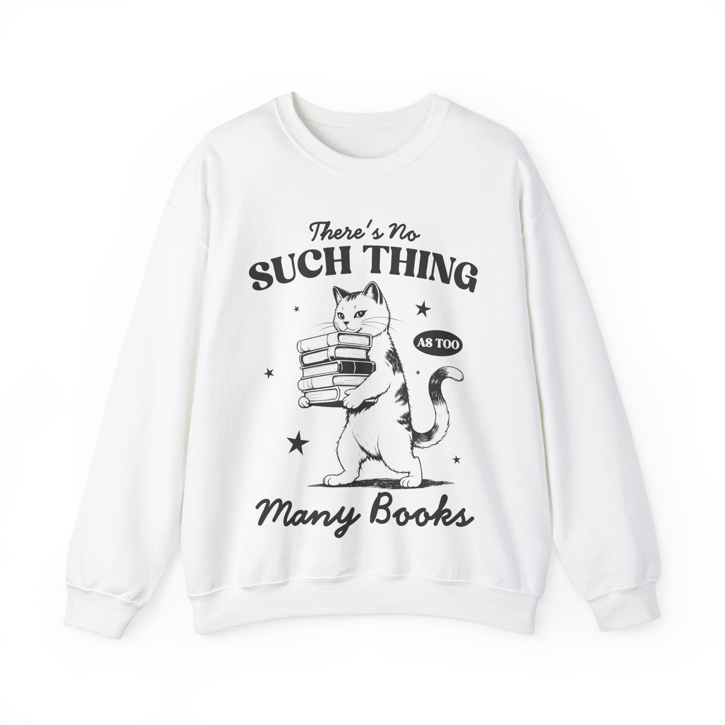 There's No Such Thing As Too Many Books - Crewneck Sweatshirt