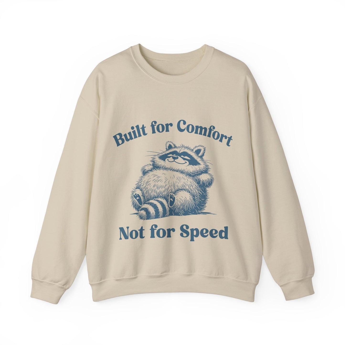 Built for Comfort, Not for Speed - Crewneck Sweatshirt