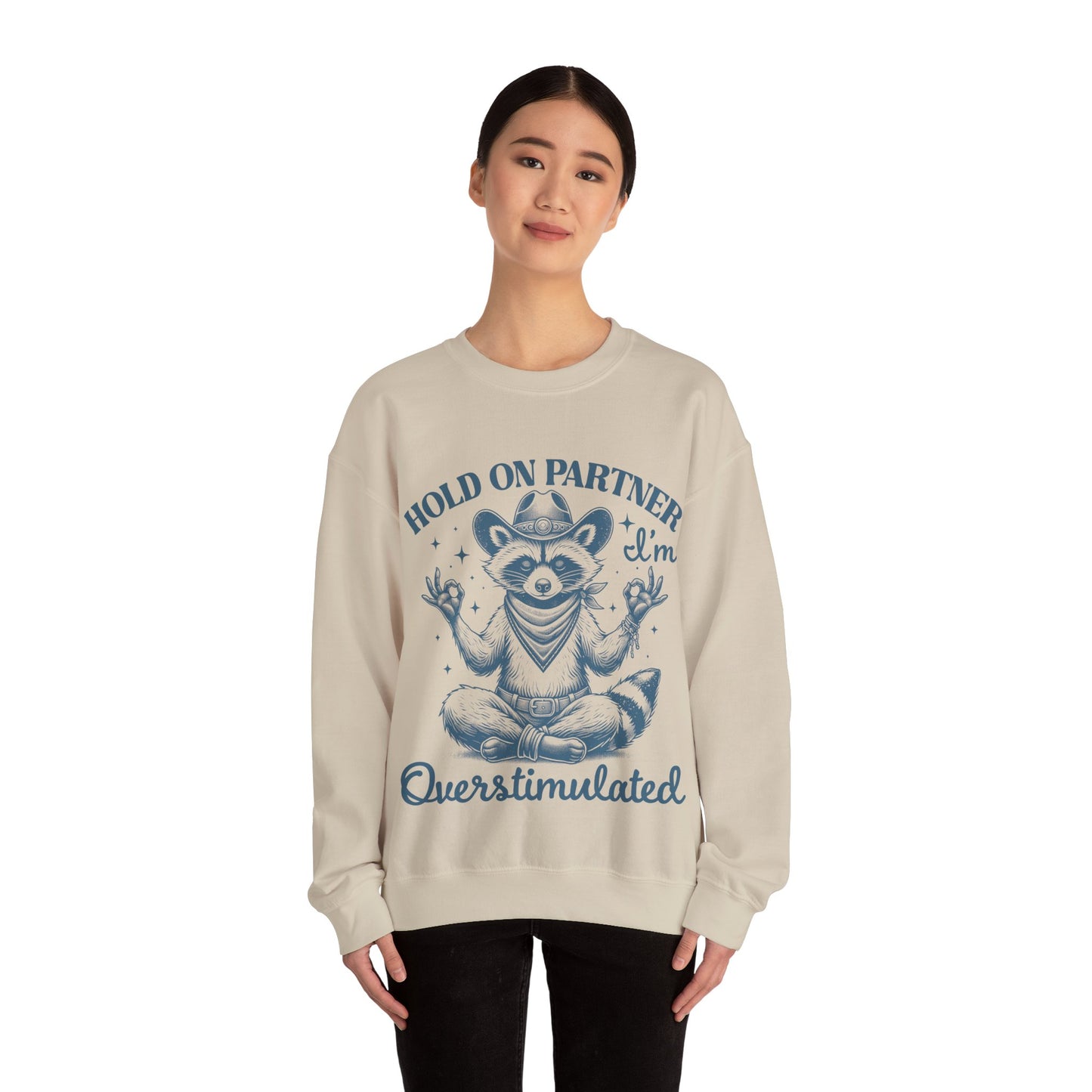 Hold On Partner I'm Overstimulated - Crewneck Sweatshirt