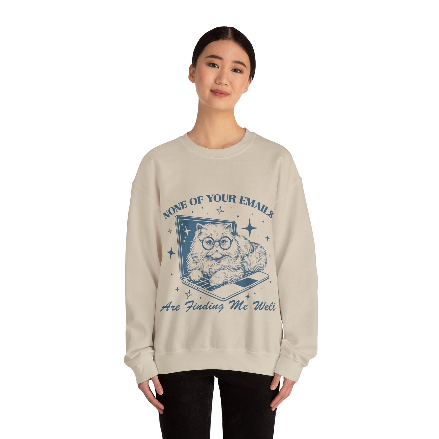 None of Your Emails Are Finding Me Well - Crewneck Sweatshirt