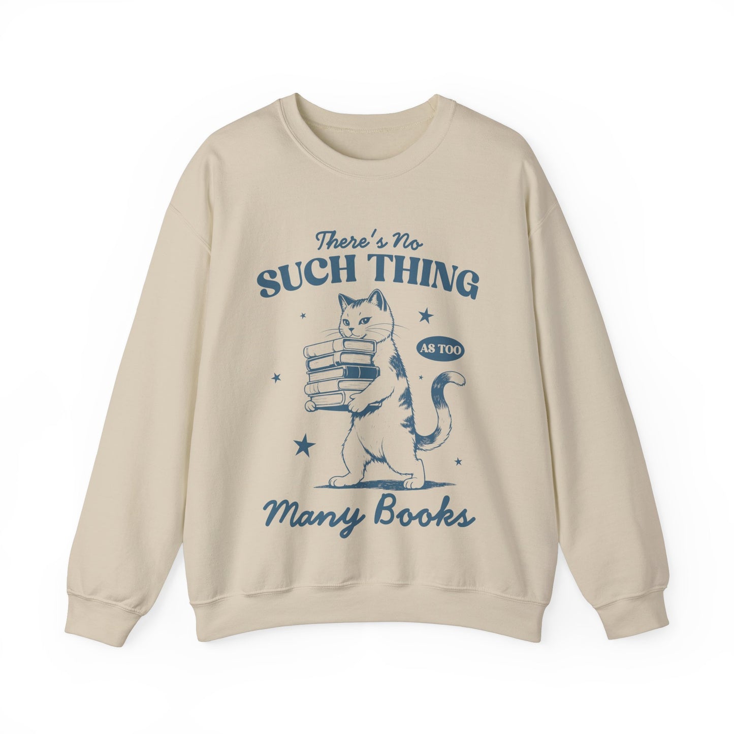 There's No Such Thing As Too Many Books - Crewneck Sweatshirt