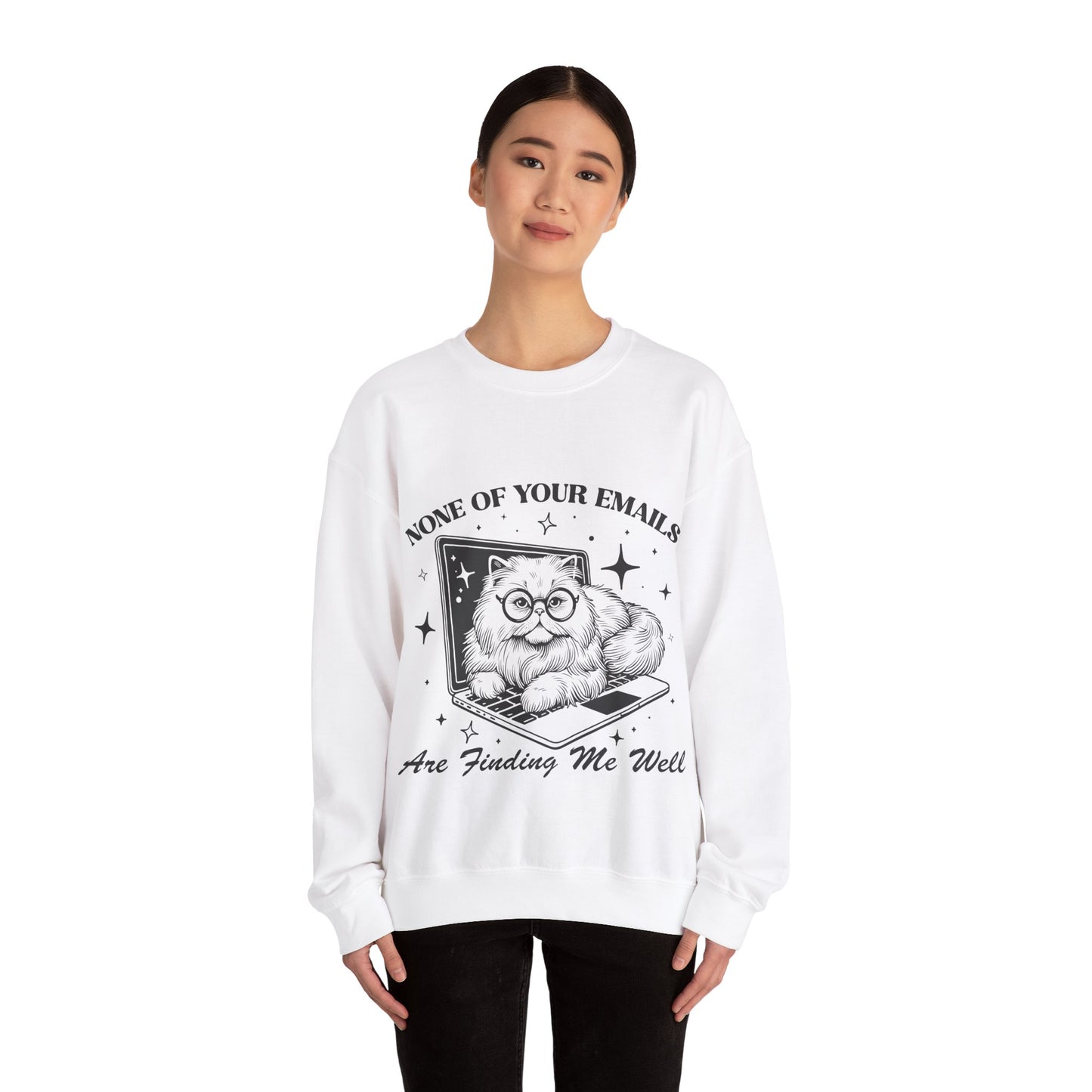 None of Your Emails Are Finding Me Well - Crewneck Sweatshirt