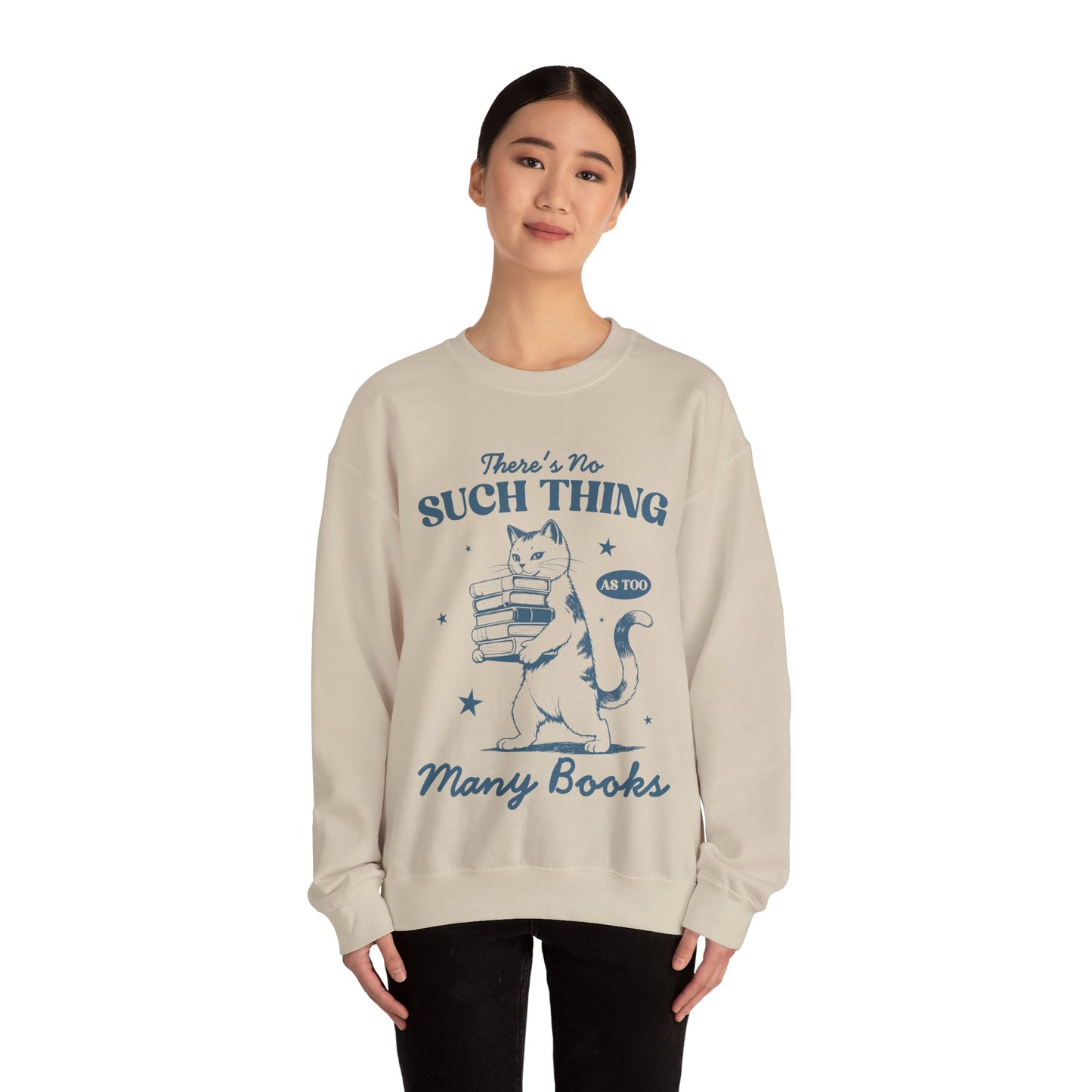 There's No Such Thing As Too Many Books - Crewneck Sweatshirt