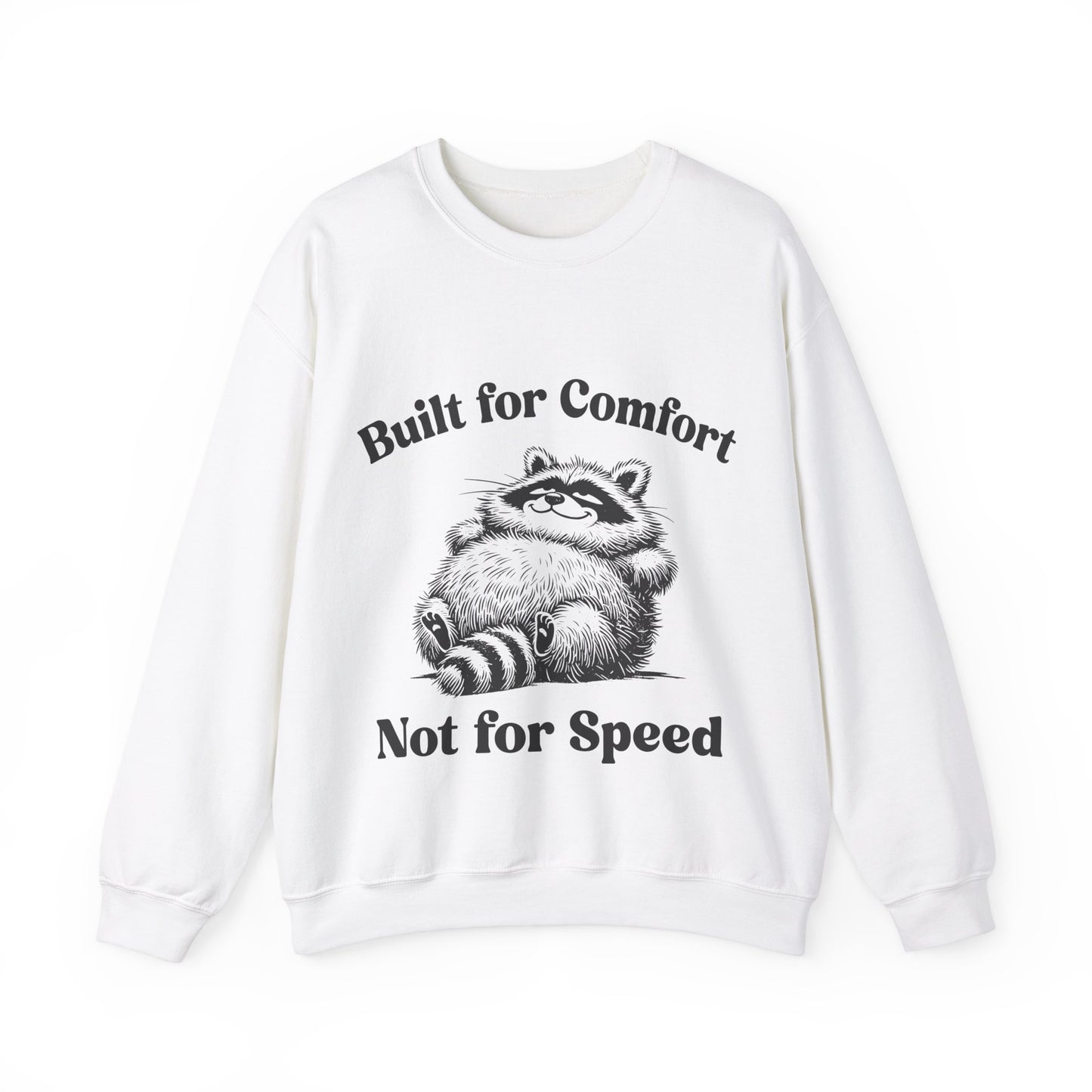 Built for Comfort, Not for Speed - Crewneck Sweatshirt