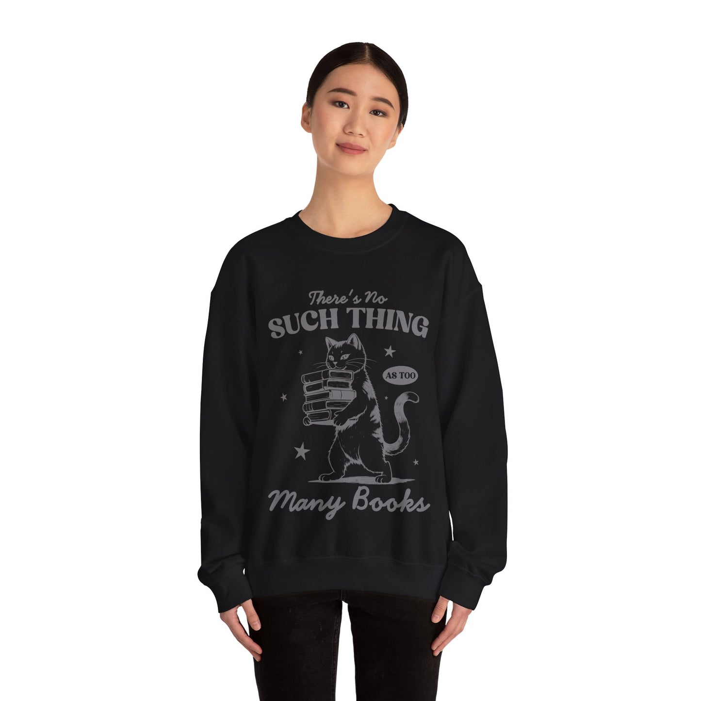 There's No Such Thing As Too Many Books - Crewneck Sweatshirt