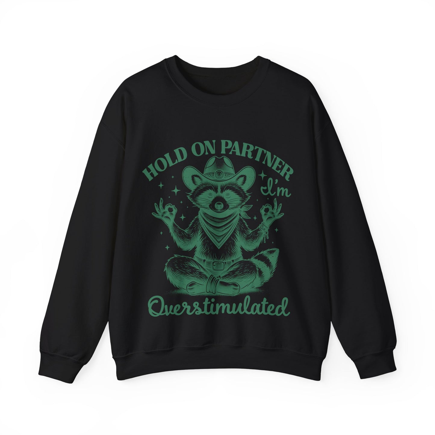 Hold On Partner I'm Overstimulated - Crewneck Sweatshirt