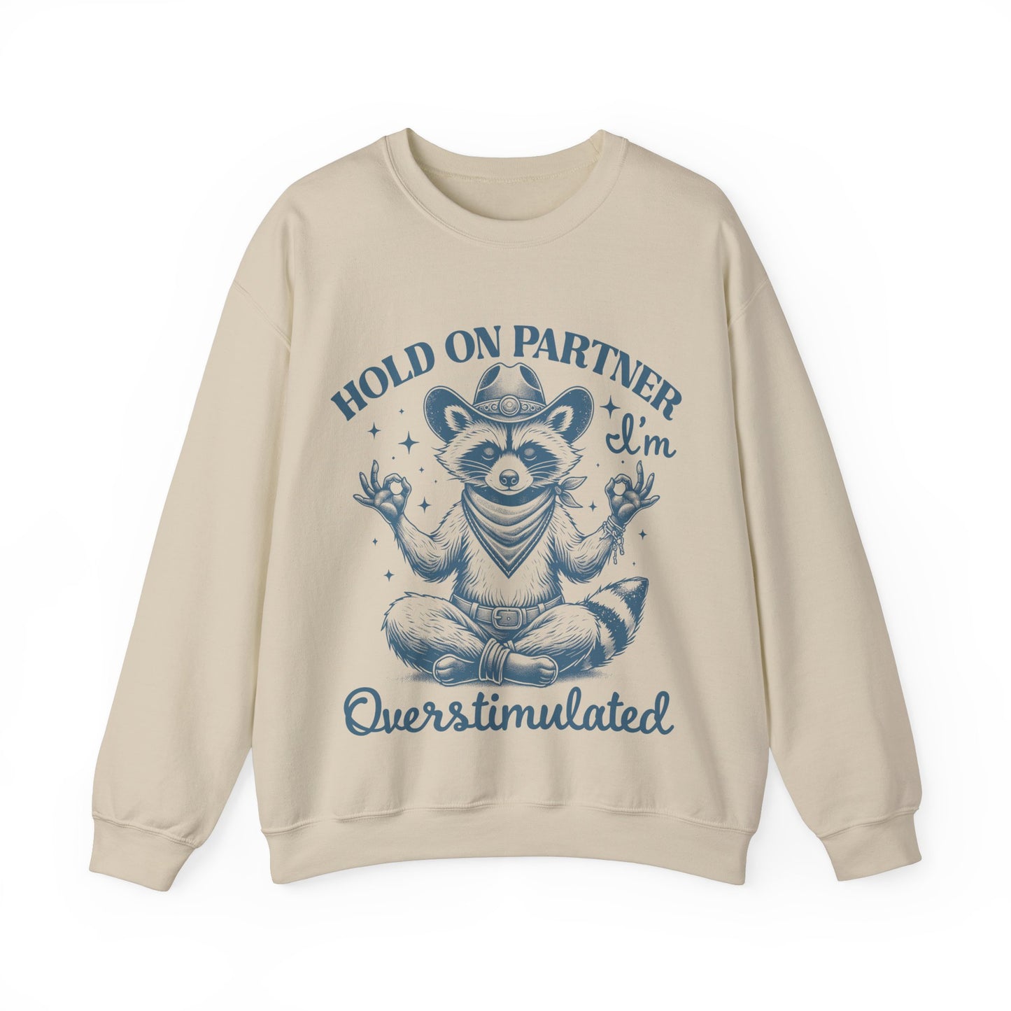 Hold On Partner I'm Overstimulated - Crewneck Sweatshirt