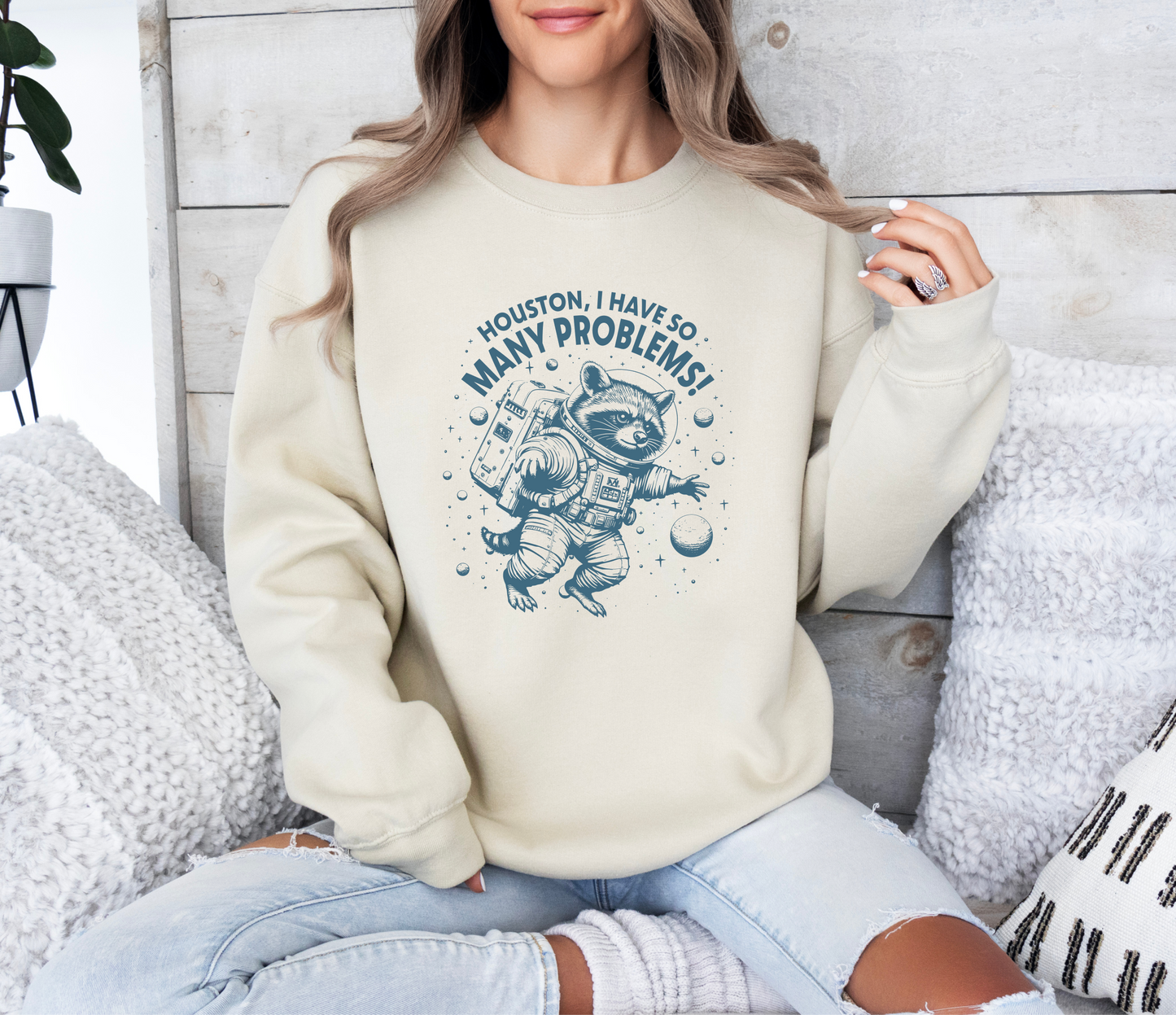 Houston I Have So Many Problems - Crewneck Sweatshirt